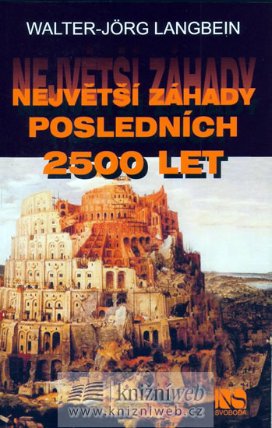 Největší záhady posledních 2500 let