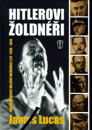 Hitlerovi žoldnéři - Mistři německé válečné mašinérie z let 1939-1945