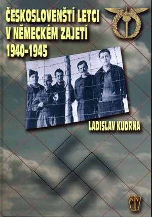Českoslovenští letci v německém zajetí 1940-1945
