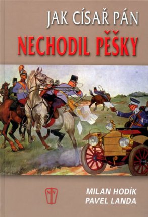 Jak císař pán nechodil pěšky