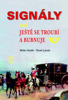 Signály aneb ještě se troubí a bubnuje