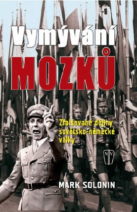 Vymývání mozků - Zfalšované dějiny sovětsko-německé války