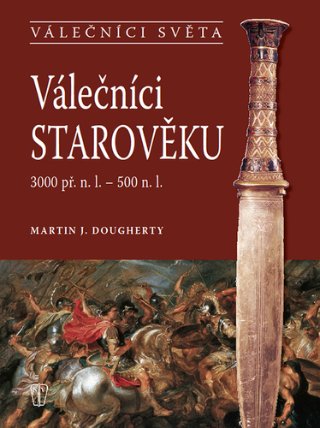 Válečníci starověku 3000 př. n. l. - 500 n. l.