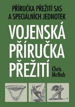 Vojenská příručka přežití - Příručka přežití SAS a speciálních jednotek