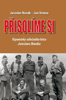 Přisolíme si - Vzpomínky válečného letce Jaroslava Nováka