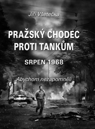 Pražský chodec proti tankům - srpen 1968