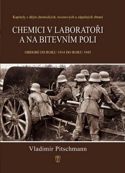 Chemici v laboratoři a na bitevním poli - Kapitoly z dějin chemických, toxinových a zápalných zbraní. Období 1918–1945