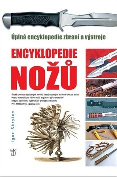 Enyklopedie nožů - Úplná encyklopedie zbraní a výstroje