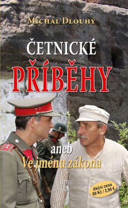 Četnické příběhy aneb Ve jménu zákona
