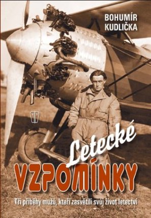 Letecké vzpomínky – Tři příběhy mužů, kteří zasvětili své životy letectví