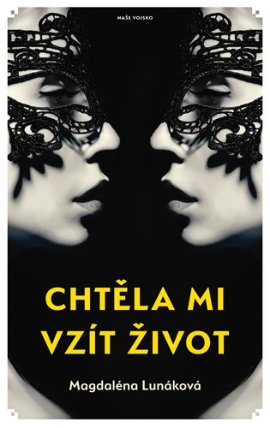 Chtěla mi vzít život