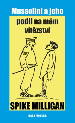 Mussolini a jeho podíl na mém zhroucení