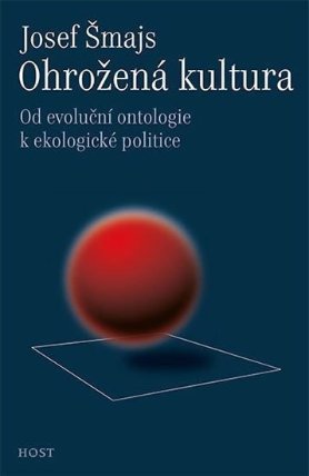 Ohrožená kultura: Od evoluční ontologie k ekologické politice