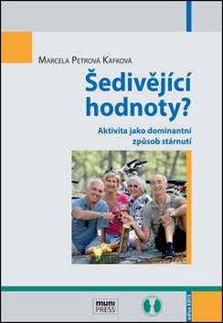 Šedivějící hodnoty? Aktivita jako dominantní způsob stárnutí
