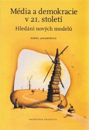 Média a demokracie v 21. století. Hledání nových modelů