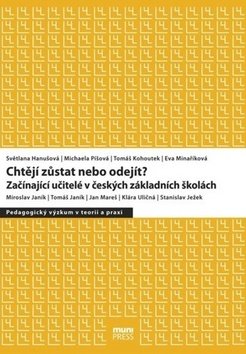 Chtějí zůstat nebo odejít?: Začínající učitelé v českých základních školách