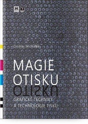 Magie otisku - Grafické techniky a technologie tisku