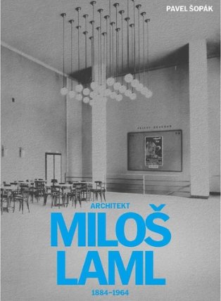 Architekt Miloš Laml (1884-1964)