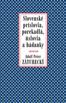 Slovenské príslovia, porekadlá, úslovia a hádanky