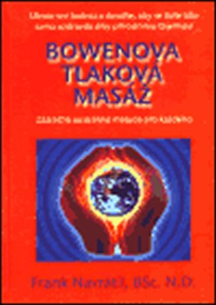 Bowenova tlaková masáž - Zázračná australská metoda pro každého