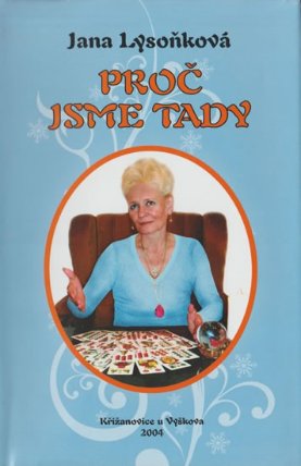 Proč jsme tady