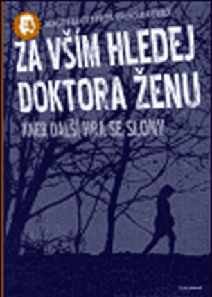 Za vším hledej doktora ženu aneb další h