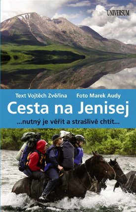 Cesta na Jenisej - ... nutný je věřit a strašlivě chtít...