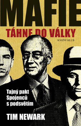 Mafie táhne do války - Tajný pakt Spojenců s podsvětím