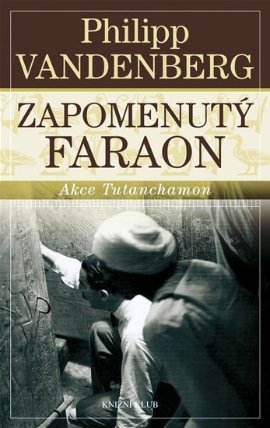 Zapomenutý faraon - Akce Tutanchamon