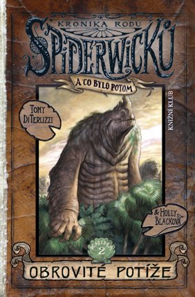 Kronika rodu Spiderwicků II/2: Obrovité potíže