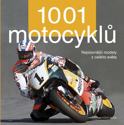 1001 motocyklů - Nejslavnější modely z celého světa