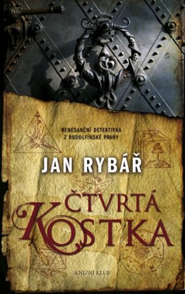 Čtvrtá kostka - Renesanční detektivka z rudolfínské Prahy