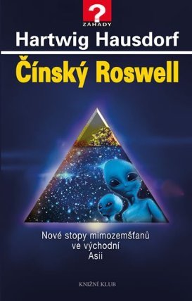 Čínský Roswell - Nové stopy mimozemšťanů ve východní Asii