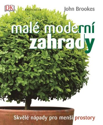 Malé moderní zahrady - Skvělé nápady pro menší prostory
