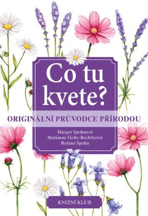 Co tu kvete? Originální průvodce přírodou