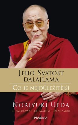 Dalajlama: Co je nejdůležitější - Rozhovory o hněvu, soucitu a lidském konání