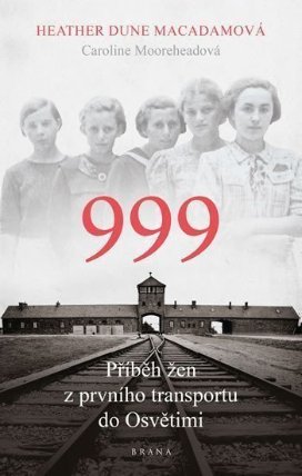 999: příběh žen z prvního transportu do Osvětimi