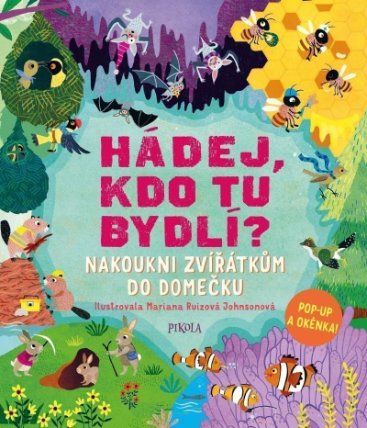 Hádej, kdo tu bydlí?: Nakoukni zvířátkům do domečku