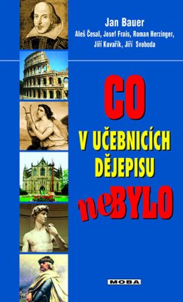 Co v učebnicích dějepisu nebylo