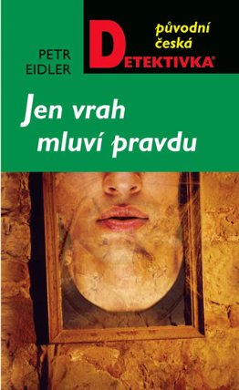 Jen vrah mluví pravdu
