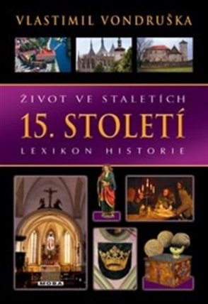 Život ve staletích - 15. století - Lexikon historie