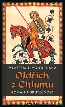 Oldřich z Chlumu - román a skutečnost