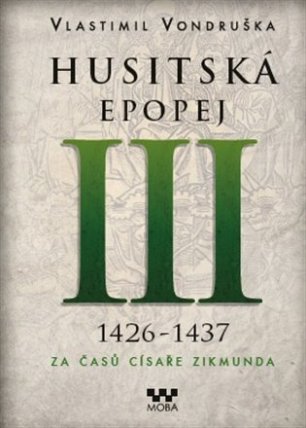 Husitská epopej III. 1426 -1437 - Za časů císaře Zikmunda