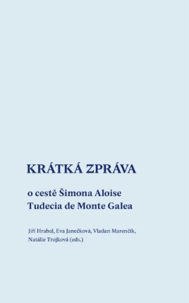 Krátká zpráva o cestě Šimona Aloise Tudecia de Monte Galea