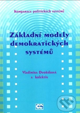 Oeconomica Základní modely demokrat. systémů - Komparace politických systémů