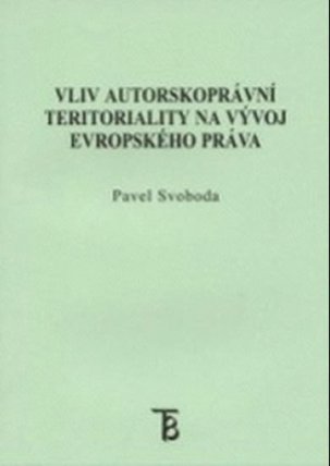 Vliv autorskoprávni teritoriality na vývoj evropského práva