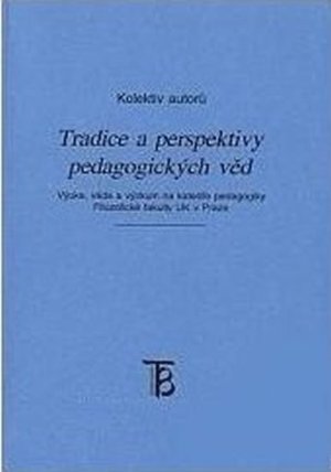 Tradice a perspektiva pedagogických věd