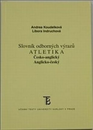 Česko-anglický Anglicko-český slovník odborných výrazů - Atletika