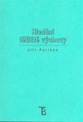 Hledání těžiště výchovy