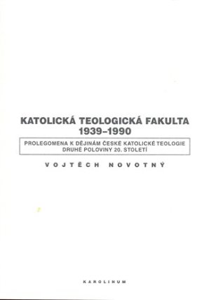 Katolická teologická fakulta 1939-1990